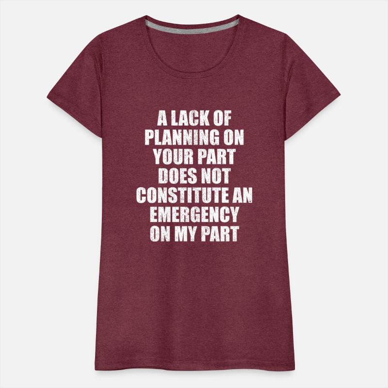 A Lack Of Planning On Your Part Does Not Constitut