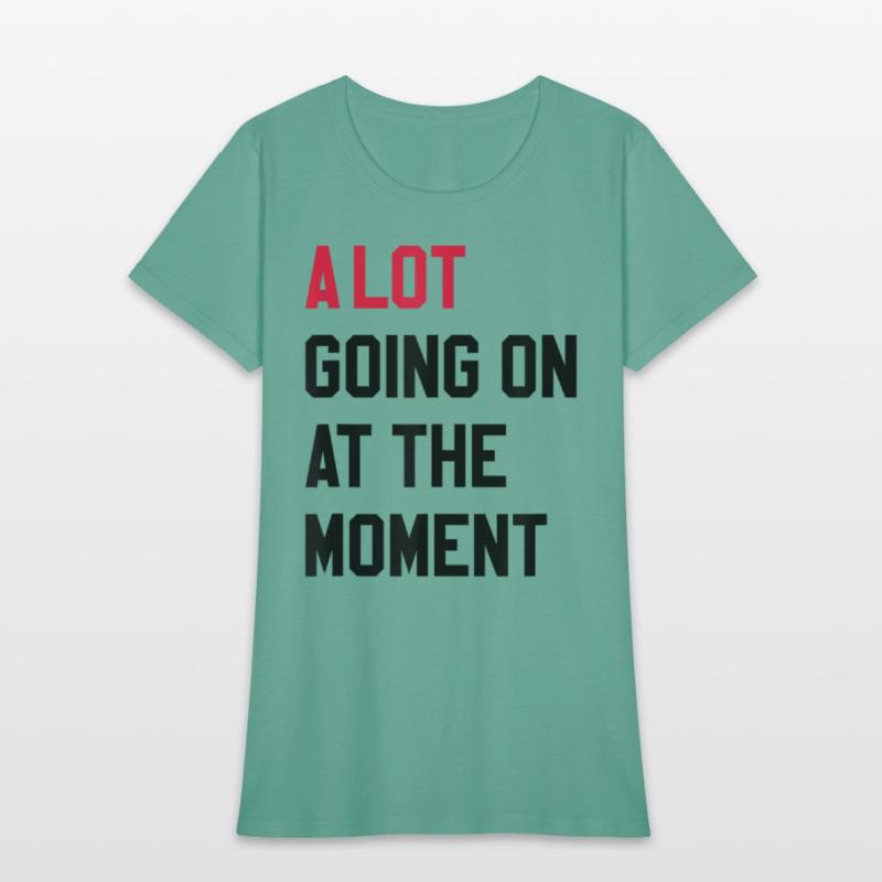 A Lot Going On At The Moment