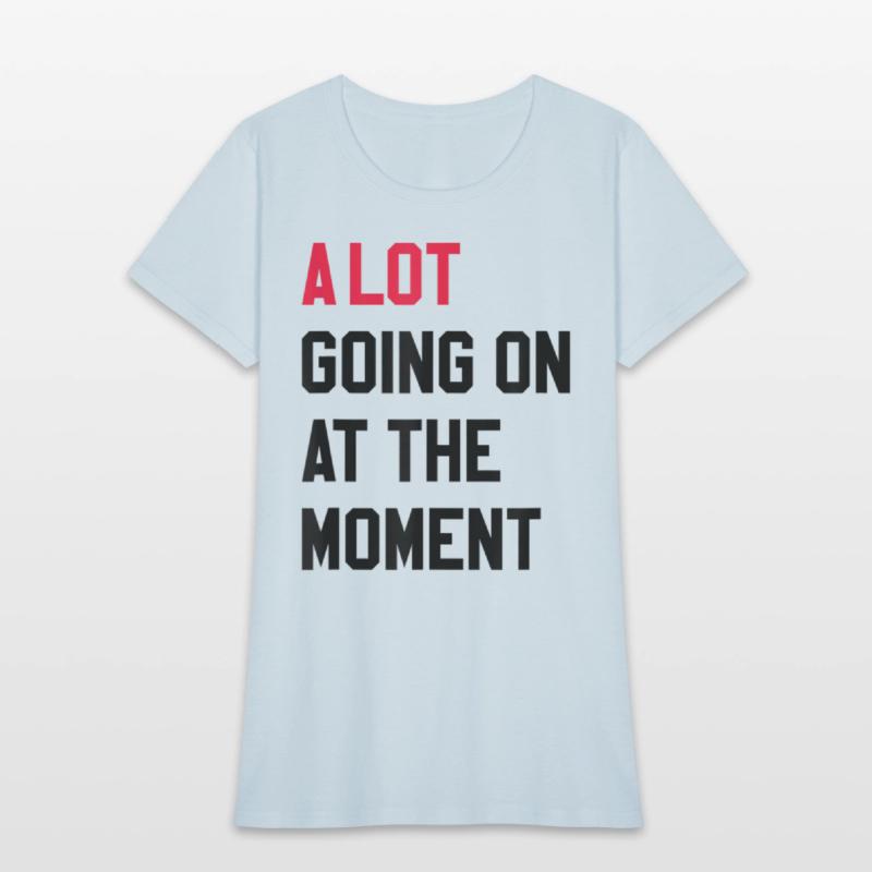 A Lot Going On At The Moment