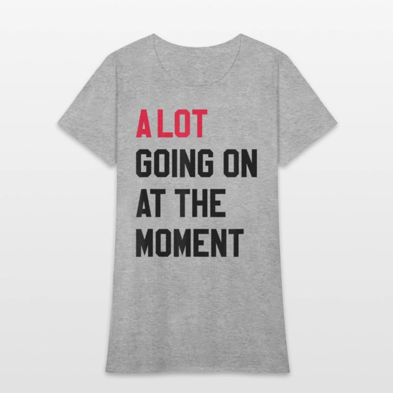 A Lot Going On At The Moment