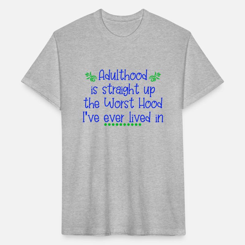 Adulthood Is Straight Up The-Worst Hood