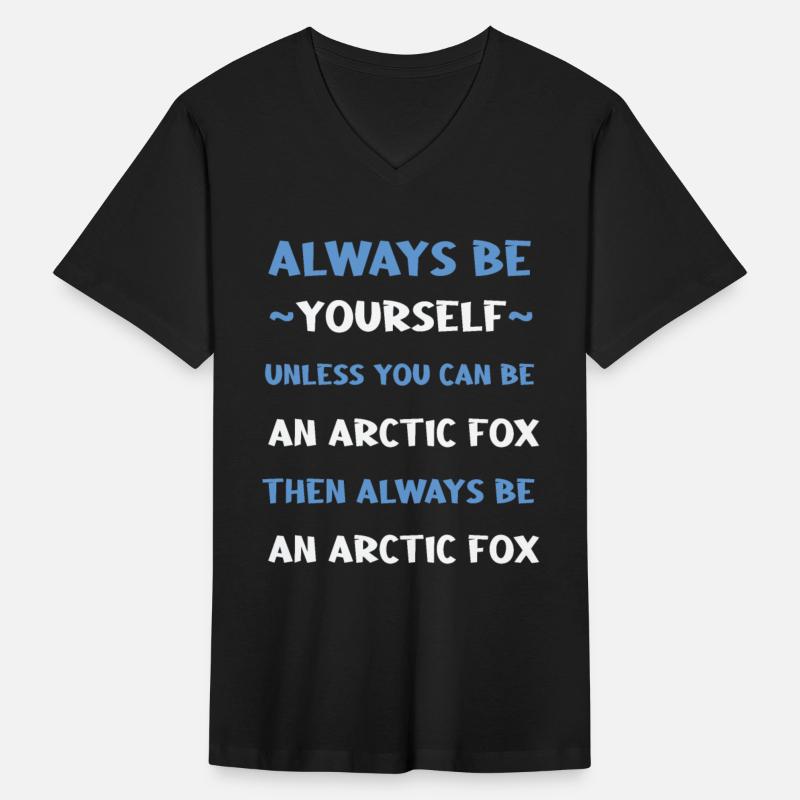 always be yourself unless you can be an arctic fox