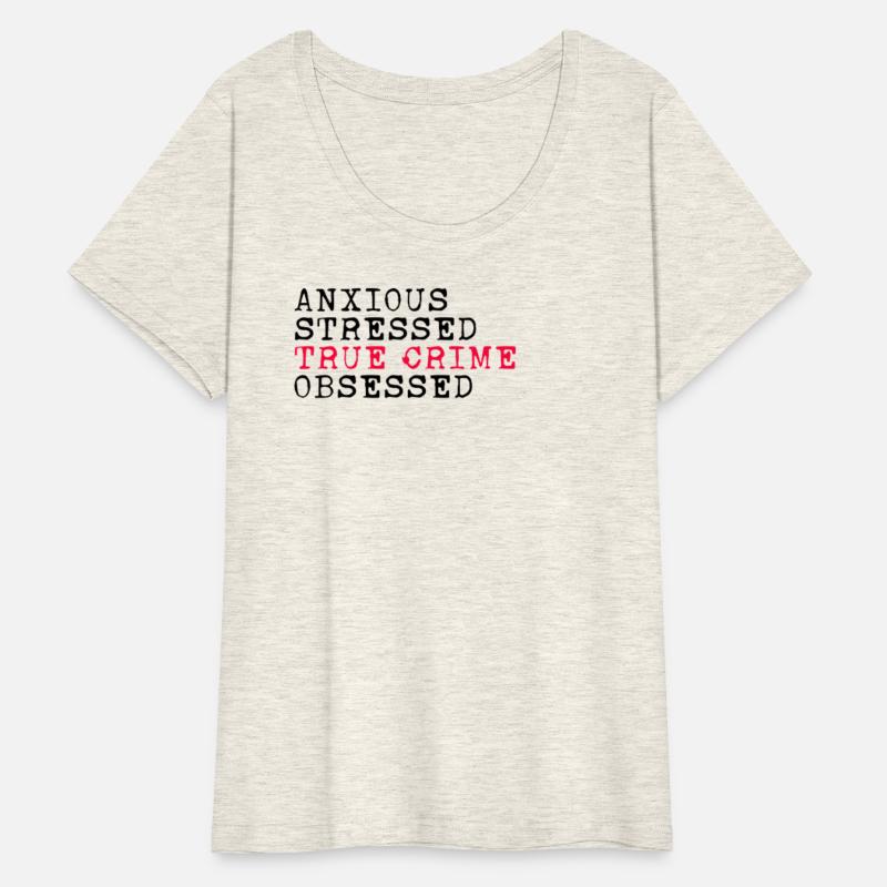 Anxious Stressed True Crime Obsessed Crime Fan