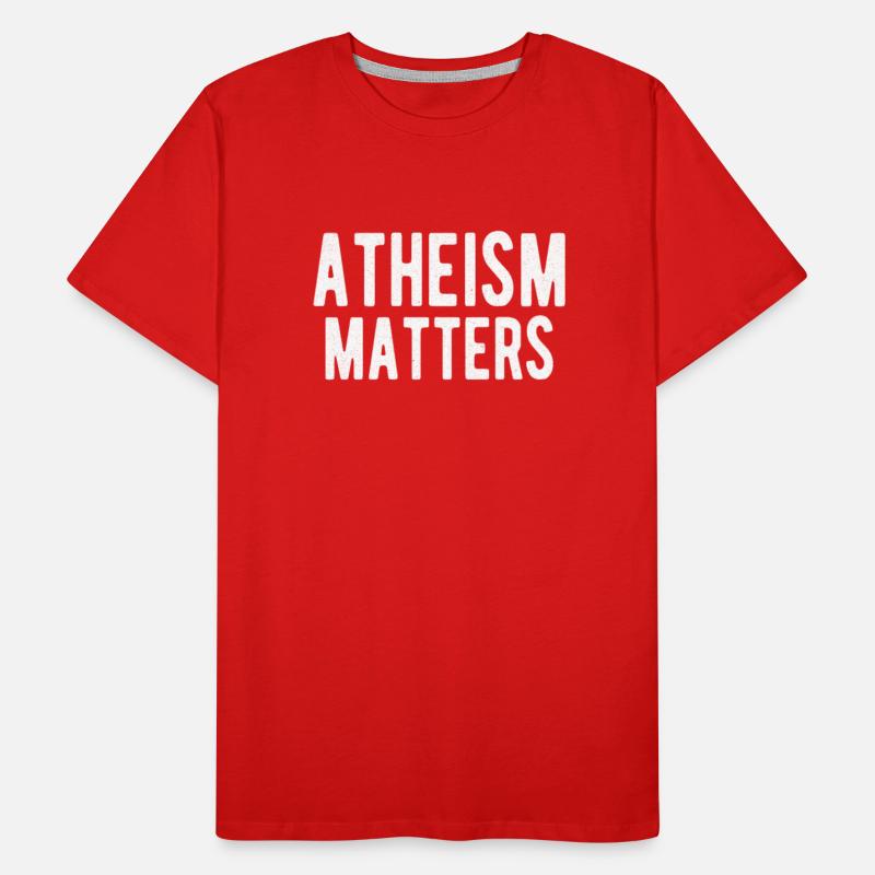ATHEIST ATHEISM GIFT IDEA : ATHEISM MATTERS