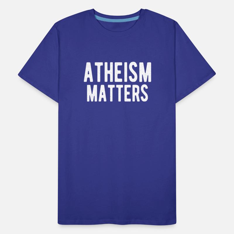 ATHEIST ATHEISM GIFT IDEA : ATHEISM MATTERS