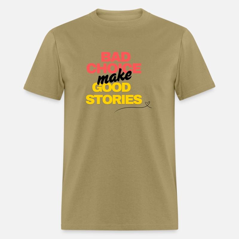 Bad choice make good stories!