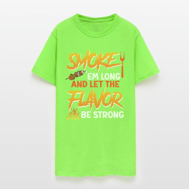 Barbecue SMOKE 'EM LONG LET THE FLAVOR BE STRONG