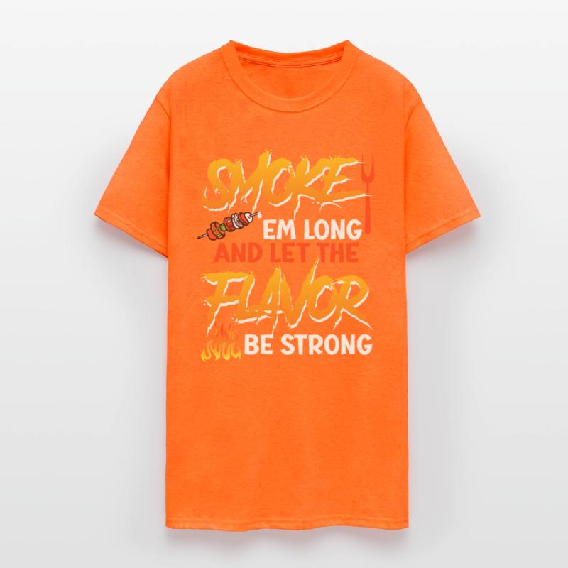 Barbecue SMOKE 'EM LONG LET THE FLAVOR BE STRONG