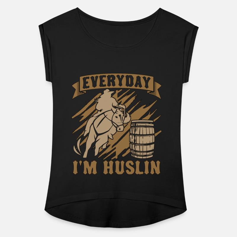 Barrel Racing Everyday I'm Hustlin' Western Riding