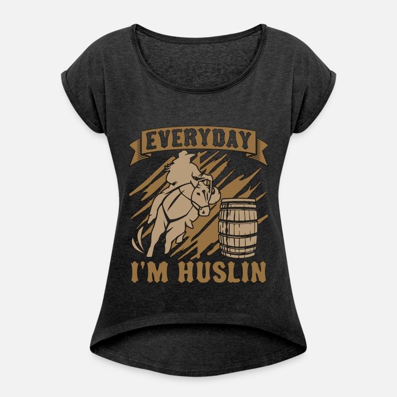 Barrel Racing Everyday I'm Hustlin' Western Riding