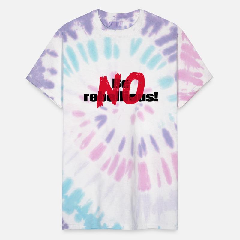 Be rebellious NO