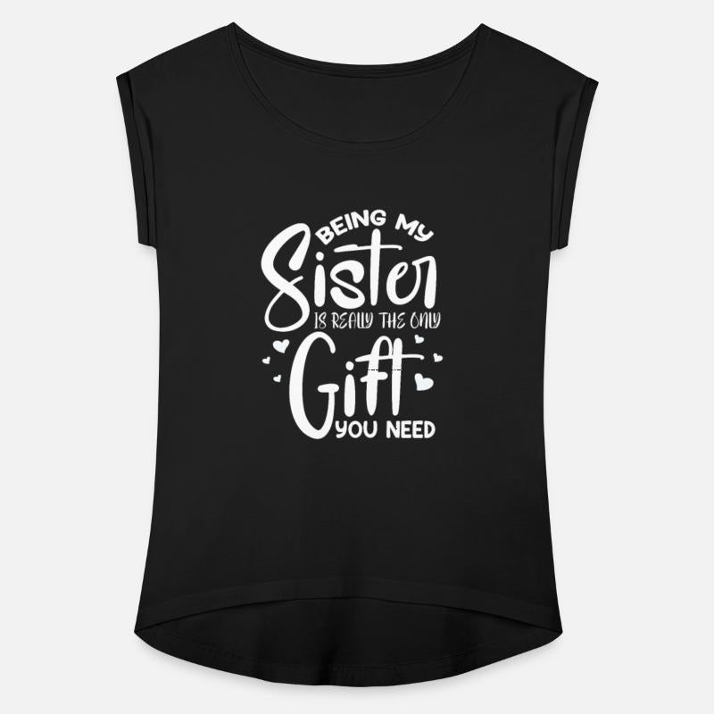 Being My Sister Is Really The Only Gift You Need