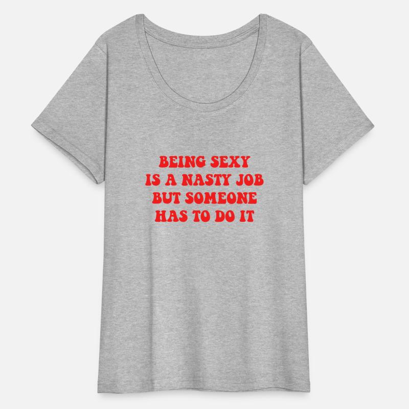 Being Sexy Is A Nasty Job But Someone Has To Do It