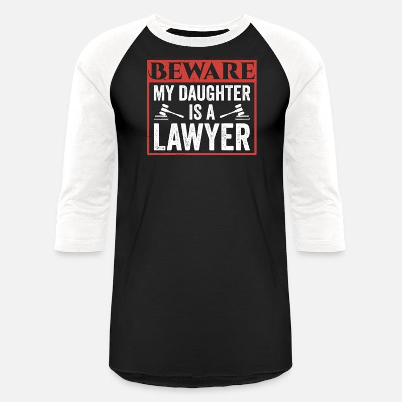 Beware My Daughter Is A Lawyer Advocate Law