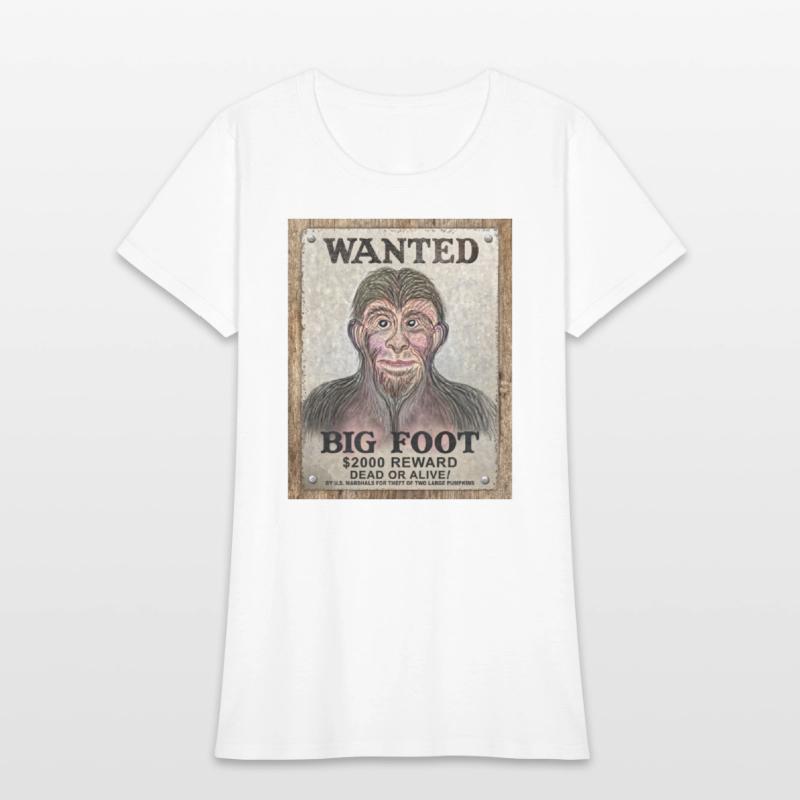Big Foot Wanted Dead Or Alive !