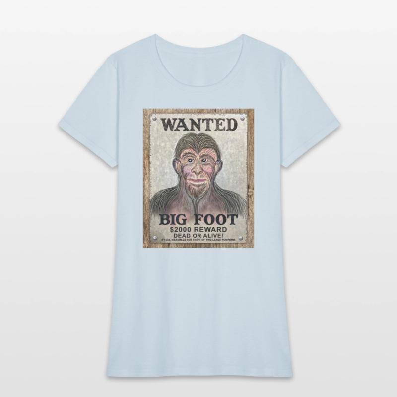 Big Foot Wanted Dead Or Alive !