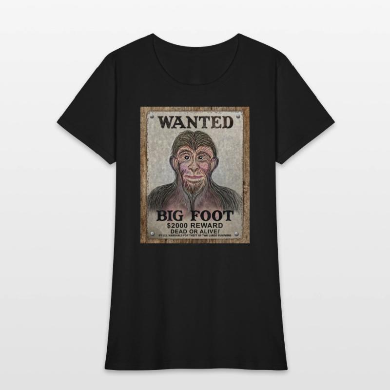 Big Foot Wanted Dead Or Alive !