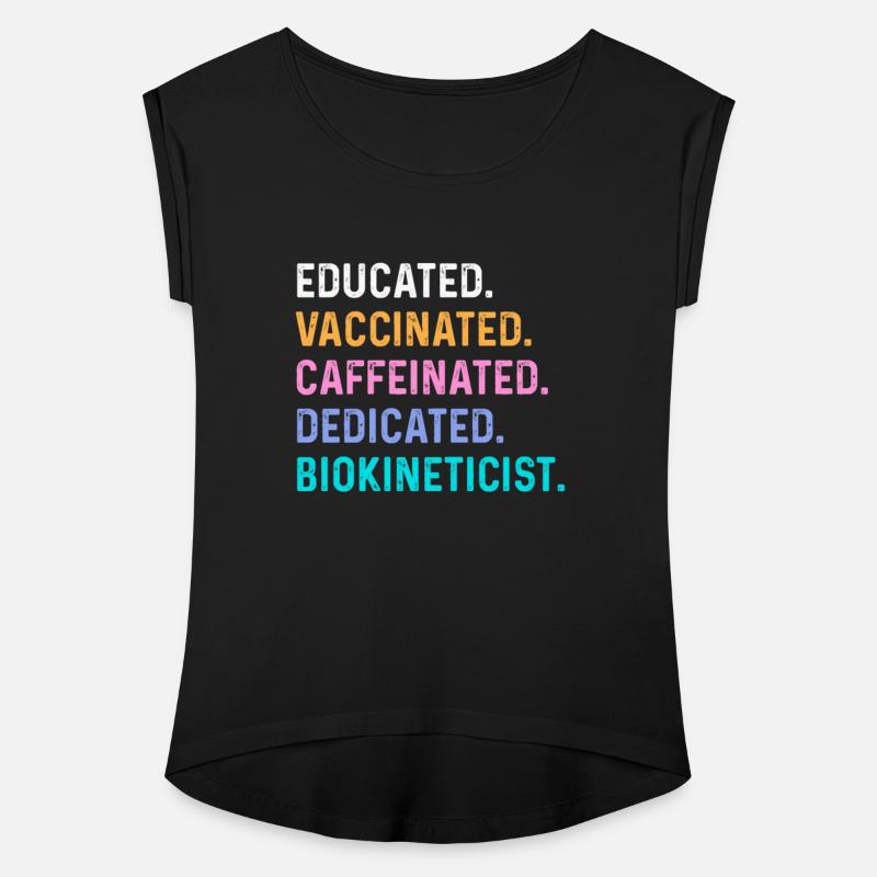 biokineticist - educated vaccinated caffeinated