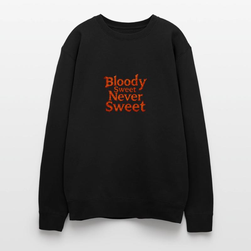 Bloody Sweet-Never Sweet – Bold Quote Tee