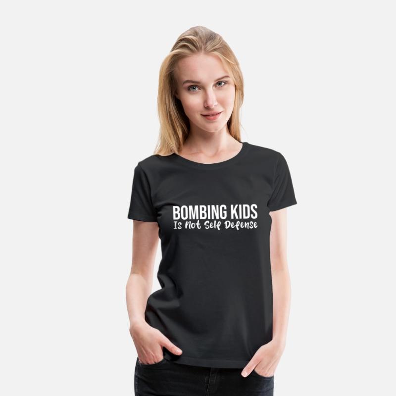 Bombing Kids Is Not Self Defense Kiss
