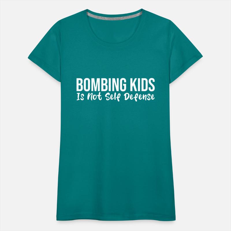 Bombing Kids Is Not Self Defense Kiss