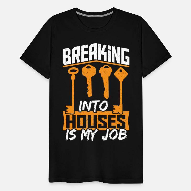 Breaking Into Houses Is My Job Locksmith