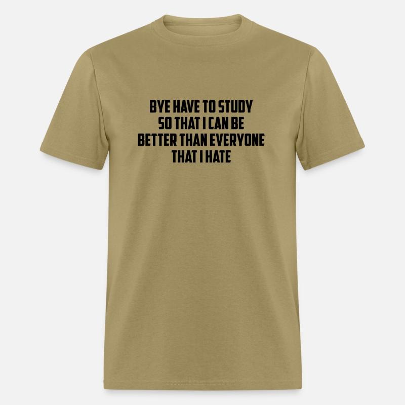 Bye have to study so I can be better than everyone