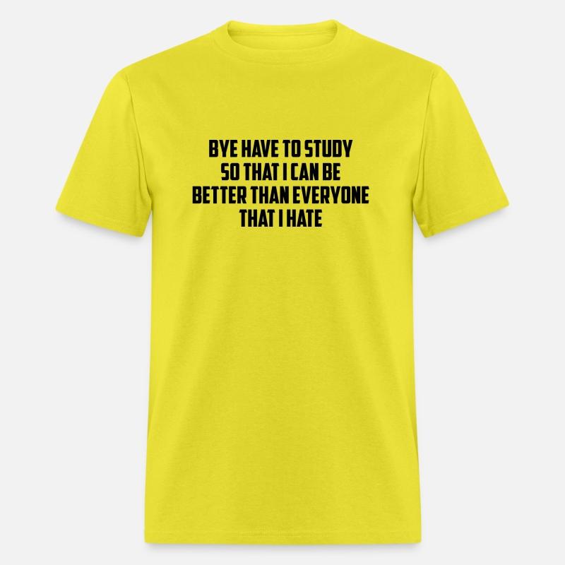 Bye have to study so I can be better than everyone