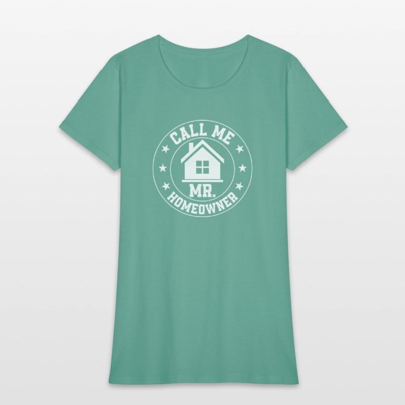 Call Me Mr. Homeowner Home Owner Housewarming