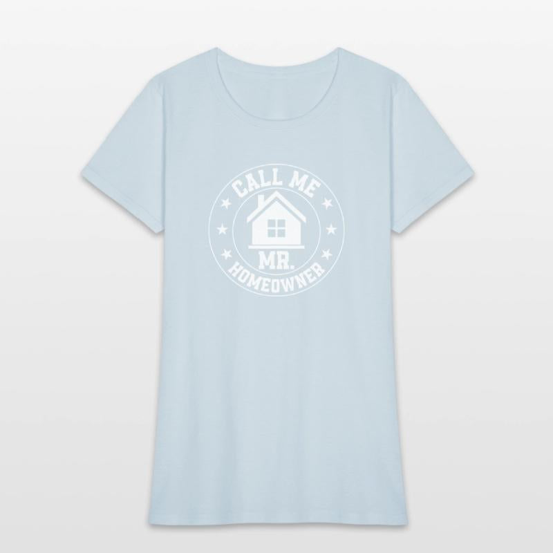 Call Me Mr. Homeowner Home Owner Housewarming