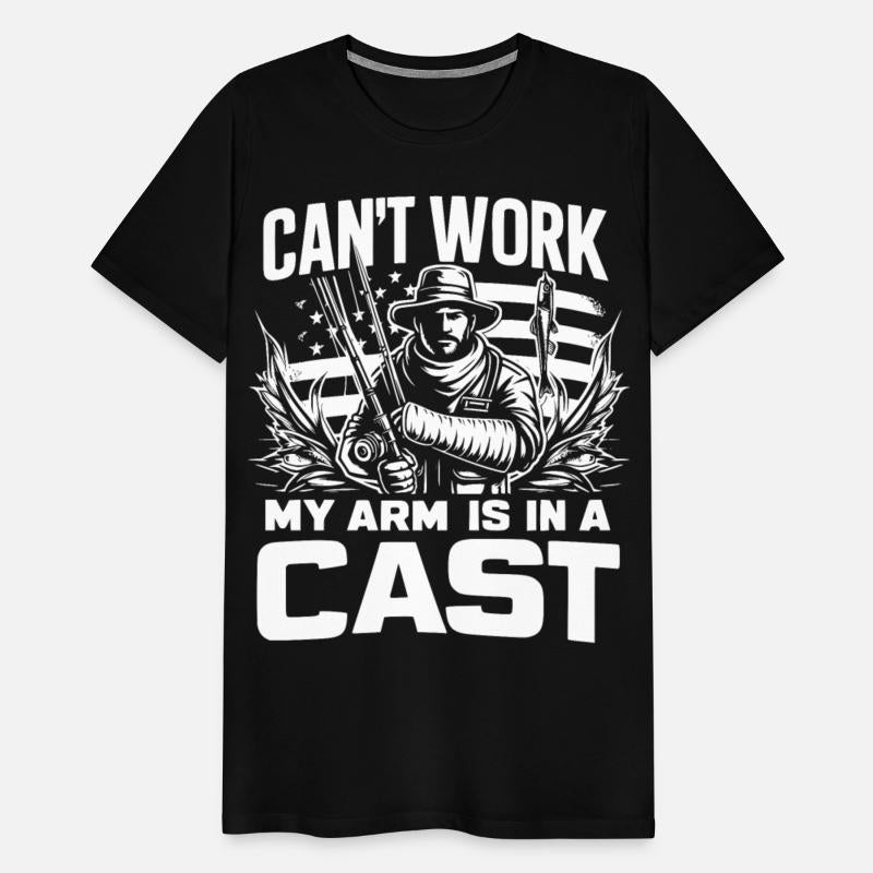 Can't Work My Arm Is In A Cast