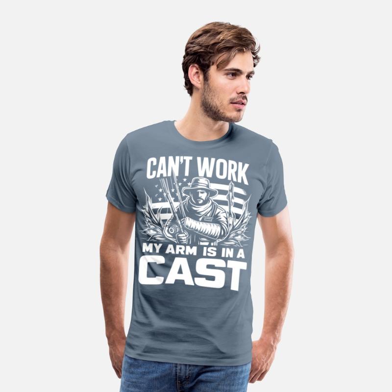 Can't Work My Arm Is In A Cast