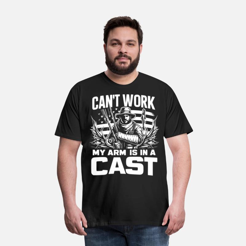 Can't Work My Arm Is In A Cast