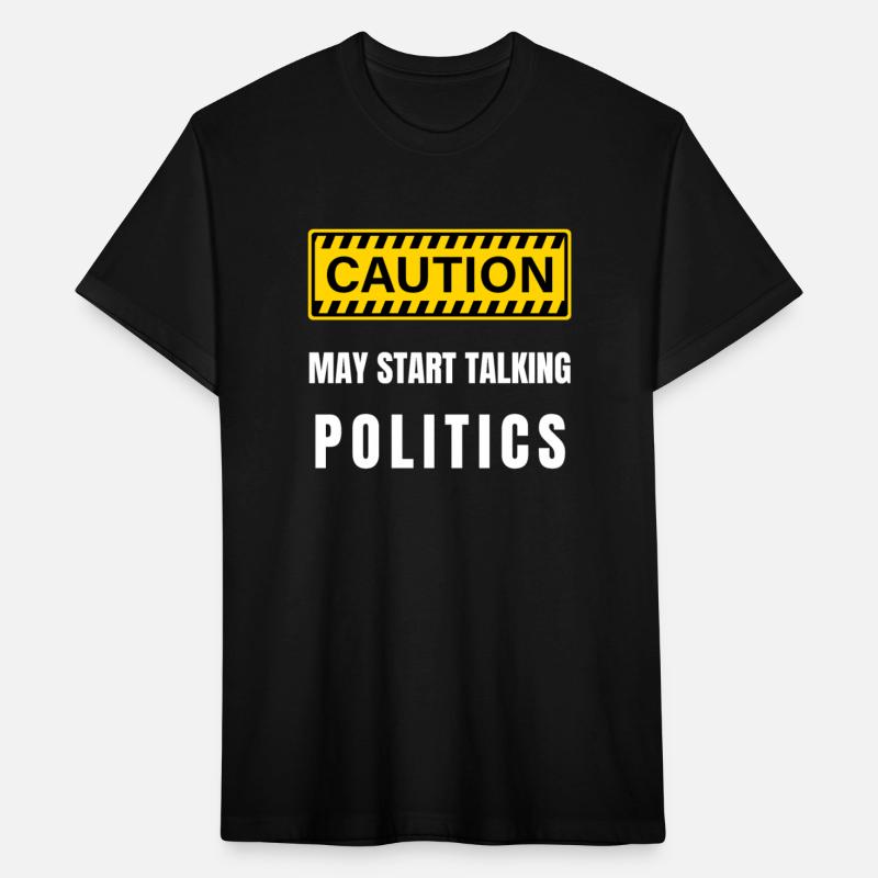 Caution: May Start Talking Politics