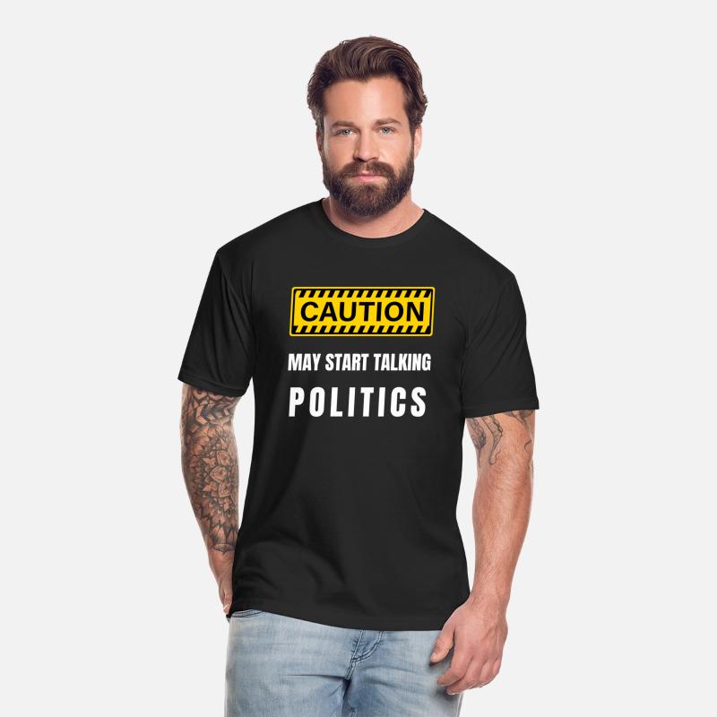 Caution: May Start Talking Politics