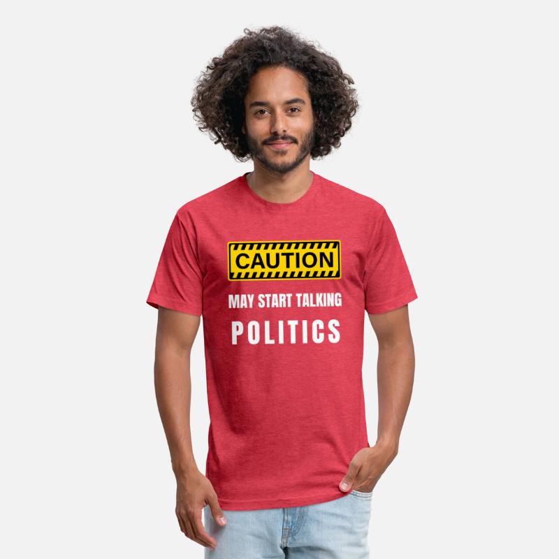 Caution: May Start Talking Politics