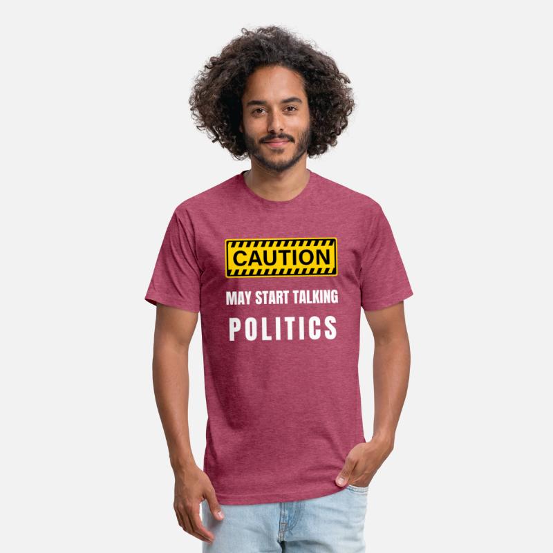 Caution: May Start Talking Politics