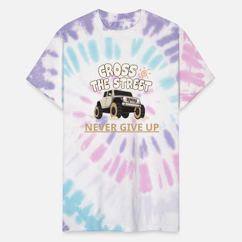 "Cross the street and never give up."Latest T-shir