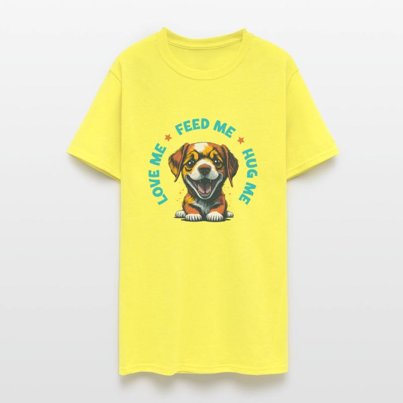 Cute Puppy, Love Me, Feed Me, Hug Me, Tees
