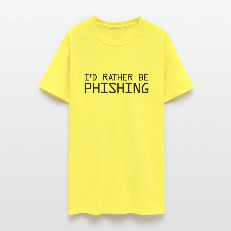 Cyber Security I'd Rather Be Phishing Hacker