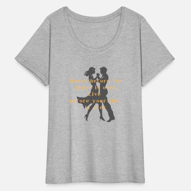 Dance before the music is over Live your life