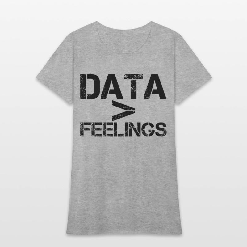 Data Is Greater Than Feelings