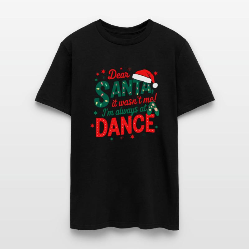 Dear Santa It Wasn't Me I'm Always At Dance