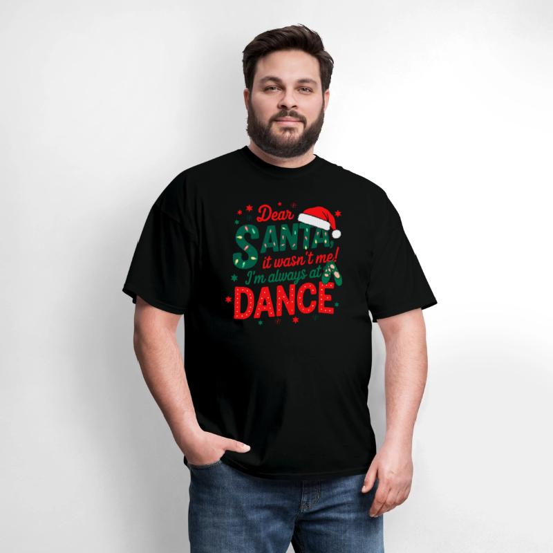 Dear Santa It Wasn't Me I'm Always At Dance