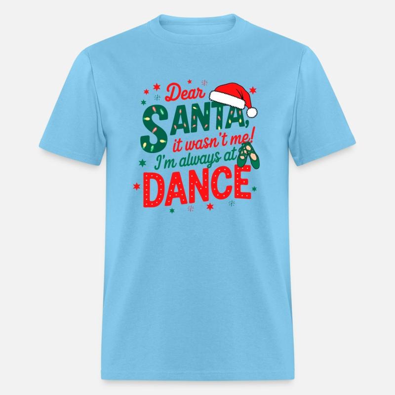 Dear Santa It Wasn't Me I'm Always At Dance