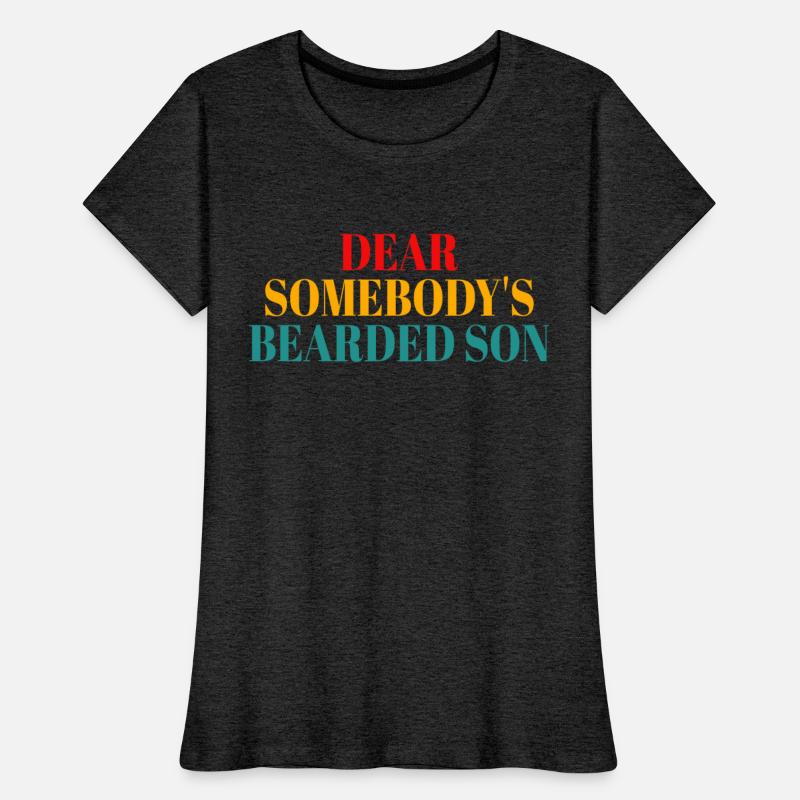 Dear Somebody's Bearded Son