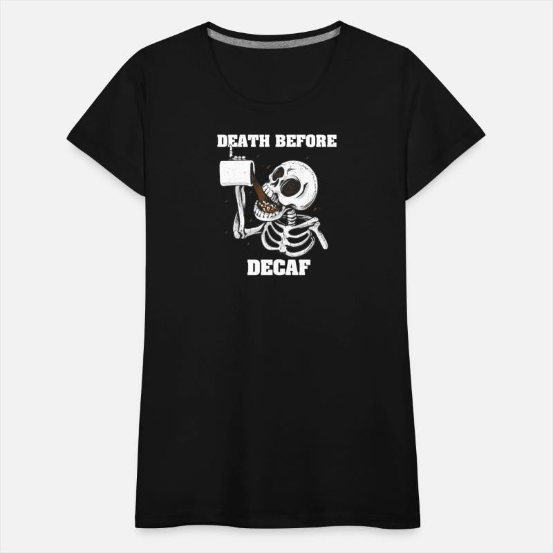 Death before Decaf - Coffee Love