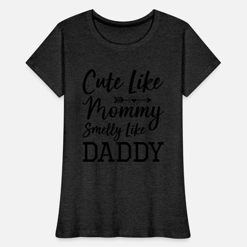 DESIGNCute Like Mommy Smelly Like Daddy