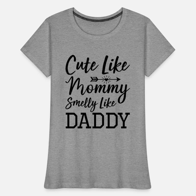 DESIGNCute Like Mommy Smelly Like Daddy