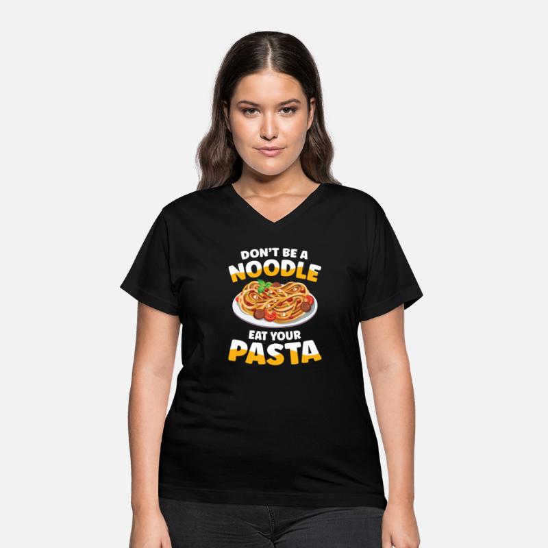 Don't Be A Noodle Eat Your Pasta